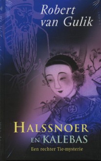 Halssnoer en Kalebas (Rechter Tie-mysteries #4) - Robert van Gulik