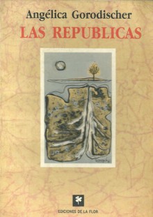 Las repúblicas - Angélica Gorodischer