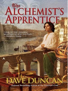 The Alchemist's Apprentice - Dave Duncan