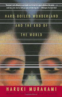 Hard-Boiled Wonderland and the End of the World - Haruki Murakami,Alfred Birnbaum