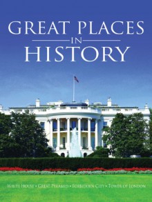 Great Places in History - Susie Hodges, Colin Hynson, Karen Hossell, Susie Hodges, Karen Price Hossell