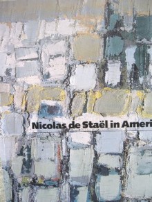 Nicolas De Stael in America - Eliza E. Rathbone