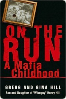 On the Run: A Mafia Childhood - Sean Flynn, Gregg Hill, Gina Hill