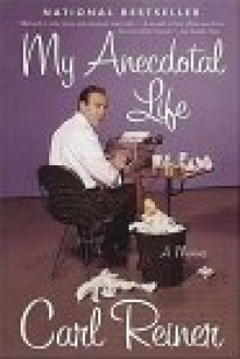 My Anecdotal Life: A Memoir - Carl Reiner