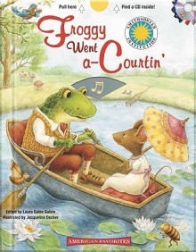 Froggy Went A-Courtin' [With CD (Audio)] - Laura Gates Galvin