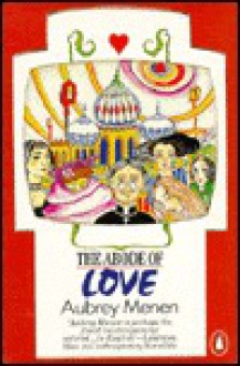 Abode Of Love - Aubrey Menen, Audrey Menen