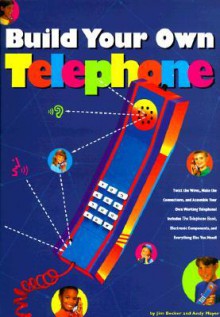 Build Your Own Telephone - Jim Becker