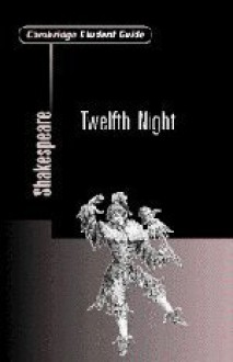 Cambridge Student Guide to Twelfth Night (Cambridge Student Guides) - Rex Gibson