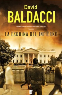 La esquina del infierno (B de Books) (Spanish Edition) - David Baldacci