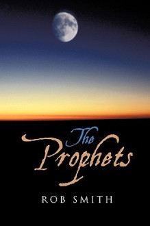 The Prophets - Rob Smith