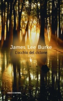 L'occhio del ciclone - James Lee Burke, Luca Conti