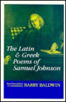 The Latin & Greek Poems Of Samuel Johnson; Text, Translation And Commentary - Samuel Johnson, Barry Baldwin