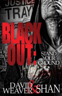 Blackout: Stand Your Ground - David Weaver, Shan