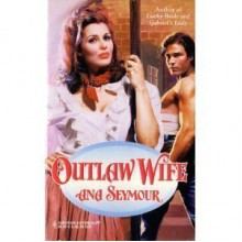 Outlaw Wife - Ana Seymour