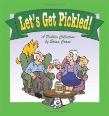 Let's Get Pickled! A Pickles Collection - Brian Crane