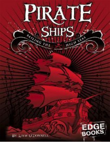 Pirate Ships: Sailing the High Seas - Liam O'Donnell, Sarah Knott