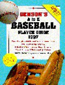 A to Z Baseball Player Guide, 1997 - John Benson