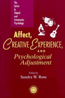 Affect, Creative Experience, and Psychological Adjustment - Sandra Walker Russ