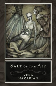 Salt of the Air - Vera Nazarian