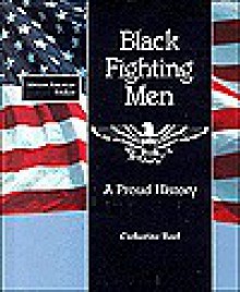 Black Fighting Men: A Proud History - Catherine Reef