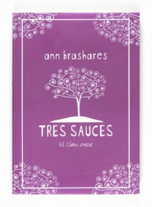 Tres sauces - Ann Brashares, Elena Abós Álvarez-Buiza