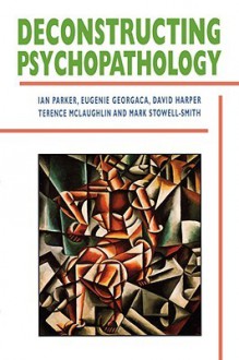 Deconstructing Psychopathology - Ian Parker