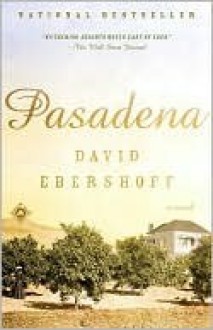 Pasadena: A Novel - David Ebershoff