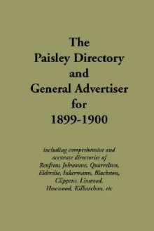 The Paisley Directory and General Advertiser for 1899-1900 - J. Cook