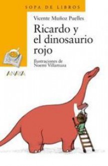 Ricardo y el Dinosaurio Rojo - Vicente Muñoz Puelles