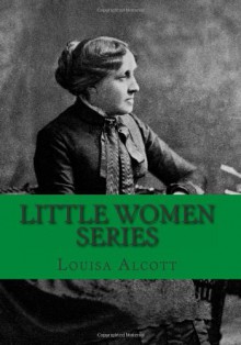 Little Women Series - Louisa May Alcott