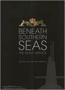 Beneath Southern Seas: The Silent Service - Jon Davison, Tom Allibone