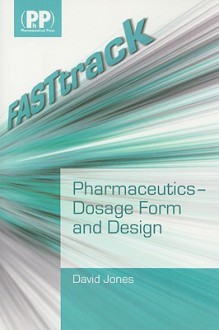 Pharmaceutics - Dosage Form and Design - David Jones
