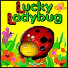 Lucky Ladybird (Squeaky Bug Books) - Muff Singer