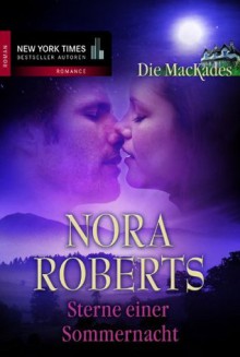 Sterne einer Sommernacht: Die MacKades (German Edition) - Nora Roberts