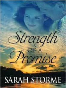 Strength of a Promise - Sarah Storme