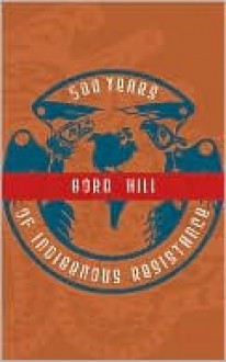 500 Years of Indigenous Resistance - Gord Hill