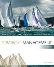 Strategic Management: Theory - Charles W.L. Hill, RJ Jones