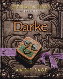 Darke: Septimus Heap Book 6 by Sage, Angie ( 2011 ) - Angie Sage