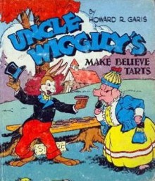 Uncle Wiggily's Make Believe Tarts - Howard R. Garis, Lang Campbell