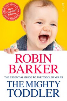 THE MIGHTY TODDLER New Edition - Robin Barker