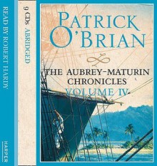 The Aubrey-Maturin Chronicles - Volume 4: The Far Side of the World / The Reverse of the Medal / The Letter of Marque - Robert Hardy, Patrick O'Brian