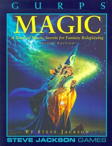 GURPS Magic: A Tome of Mystic Secrets for Fantasy Roleplaying - Steve Jackson