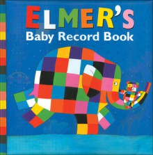 Elmer's Baby Record Book - David McKee