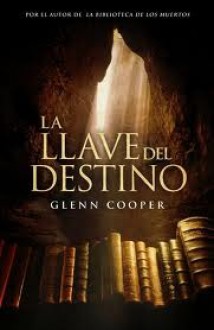 La llave del destino - Glenn Cooper