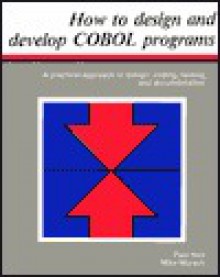 How to Design and Develop COBOL Programs - Mike Murach, Anne Prince