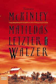 Matildas letzter Walzer. (Taschenbuch) - Tamara McKinley