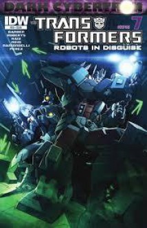 Transformers Dark Cybertron #7 - Robots in Disguise #25 - John Barber, James Roberts