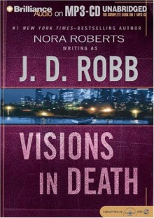 Visions in Death (In Death, #19) - J.D. Robb, Susan Ericksen