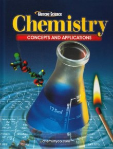 Chemistry: Concepts and Applications, Student Edition - McGraw-Hill