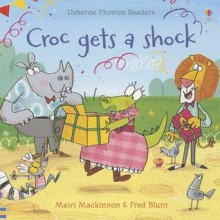 Croc Gets a Shock - Mairi Mackinnon